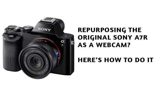 Using a Sony A7R as a USB Webcam