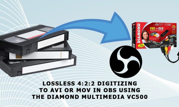 Lossless 4:2:2 Capturing in OBS Using the Diamond Multimedia VC500